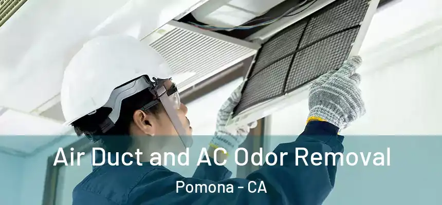  Air Duct and AC Odor Removal Pomona - CA