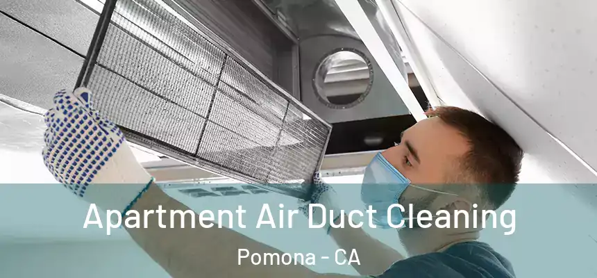  Apartment Air Duct Cleaning Pomona - CA