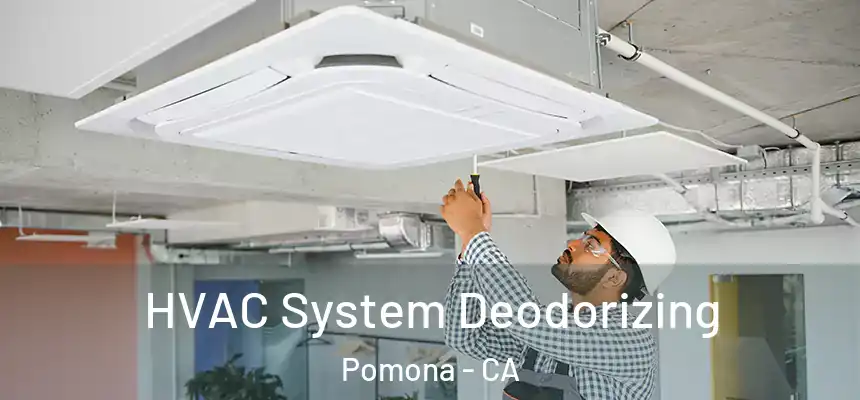 HVAC System Deodorizing Pomona - CA